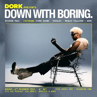 Down With Boring #0161: Danny Brown, ROSALÍA, Hayley Williams and more