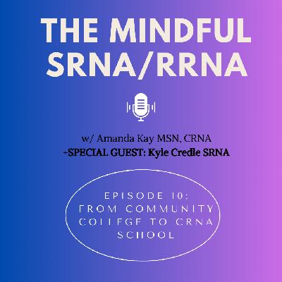 Ep. 10: From Community College to CRNA