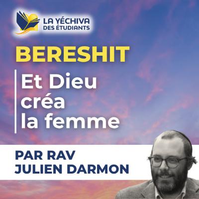 Bereshit, et Dieu créa la femme Bereshit, et Dieu créa la femme