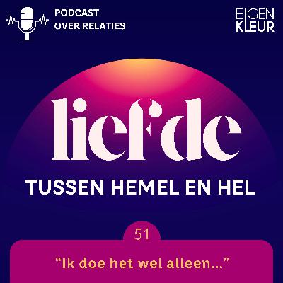 Afl. 51 - "Ik doe het wel alleen..."