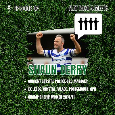 Flat Back 4 Meets - Shaun Derry Flat Back 4 Meets - Shaun Derry