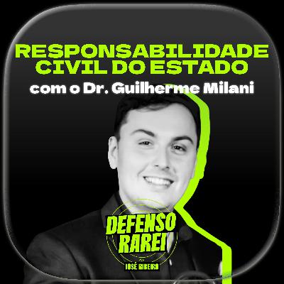 Responsabilidade Civil do Estado: teoria e jurisprudência com Dr. Guilherme Milani