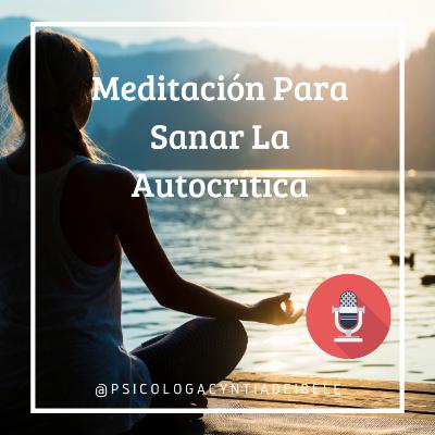Meditación para Sanar La Autocrítica 🙏 @psicologacyntiadeibele
