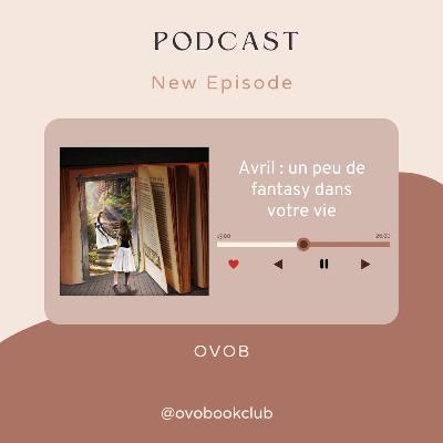 11 - Avril : un peu de fantasy dans votre vie