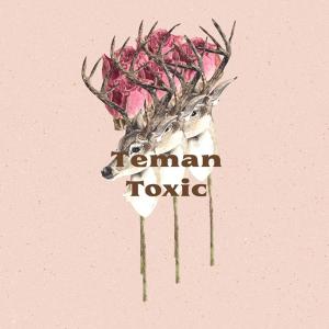 S3E1 : Serba Serbi Teman Toxic S3E1 : Serba Serbi Teman Toxic