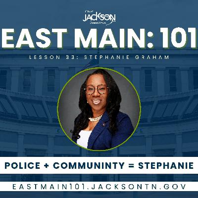 East Main: 101 | Lesson 33 ft. Stephanie Graham, Jackson Police Department Public Information Officer East Main: 101 | Lesson 33 ft. Stephanie Graham, Jackson Police Department Public Information Officer
