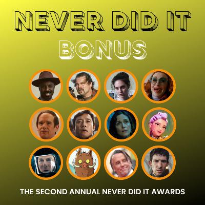 The Second Annual Never Did It Awards
