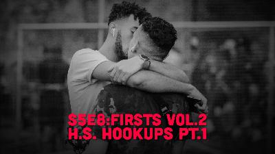 S5E8 - Firsts Vol.2: High School Hookups, Part 1