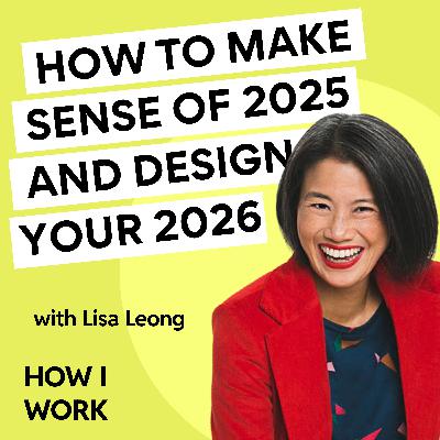 How to make sense of 2025 and design your best 2026, with Lisa Leong (Part 2) How to make sense of 2025 and design your best 2026, with Lisa Leong (Part 2)