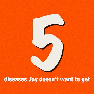 5 diseases Jay doesn't want to get (SPEED EDITION) 5 diseases Jay doesn't want to get (SPEED EDITION)