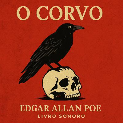 O Corvo, de Edgar Allan Poe — (AudioConto) Livro Sonoro