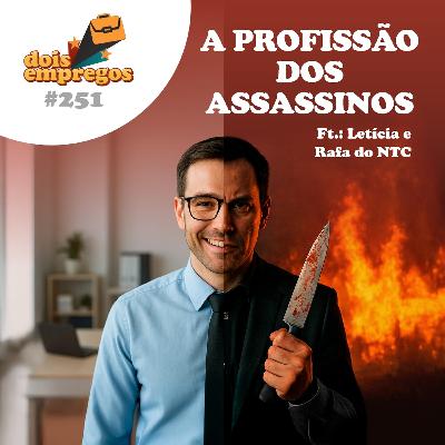 #251 - A Profissão dos ASSASSINOS! (Com Rafa Longhini e Letícia Godoy)