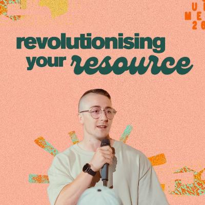Revolutionising Your Resource: New Year's Revolutions Pt. 4 | Matt Betts