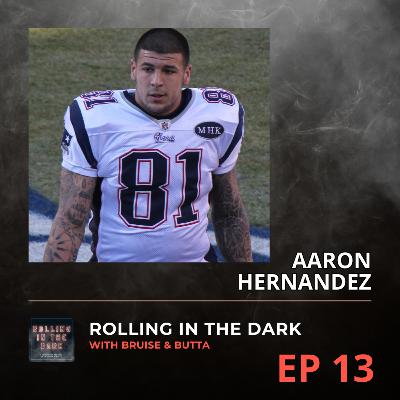 13. The Life and Crimes of Aaron Hernandez