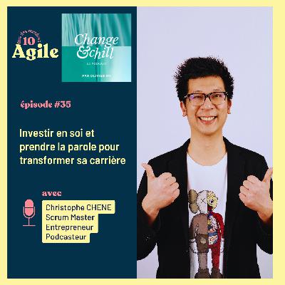 #35 -  Investir en soi et prendre la parole pour transformer sa carrière - Christophe Chene