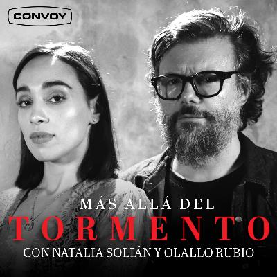 Más Allá del Tormento. Con Natalia Solián y Olallo Rubio. Más Allá del Tormento. Con Natalia Solián y Olallo Rubio.