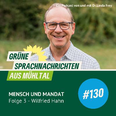 Folge 130 Mensch und Mandat Folge 3 Wilfried Hahn Folge 130 Mensch und Mandat Folge 3 Wilfried Hahn
