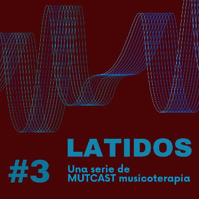 SERIE Latidos #3. "Acordes de Bienestar: Musicoterapia en Salud Mental (Ansiedad y Depresión)"