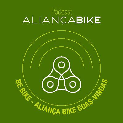 Ep. 62 - Be Bike - Aliança Bike Boas-Vindas Ep. 62 - Be Bike - Aliança Bike Boas-Vindas