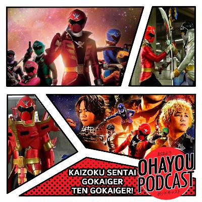 Ohayou Podcast 50 - Kaizoku Sentai Gokaiger TEN GOKAIGER