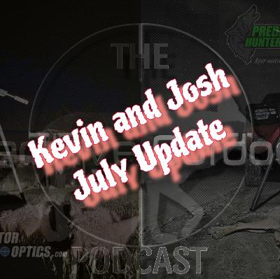 Kevin and Josh - July Updates