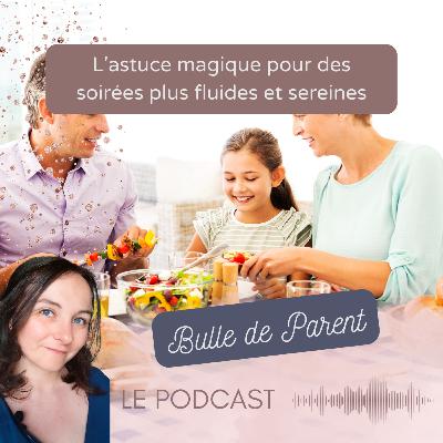 L'astuce magique pour des soirées plus fluides et sereines