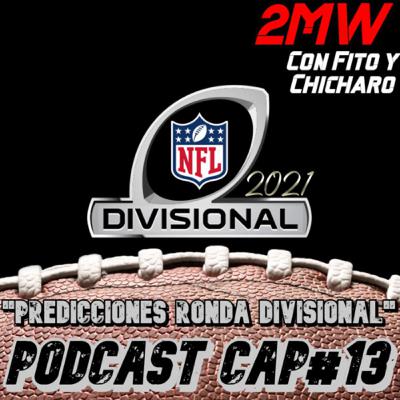 2MW CAP#13 “PREDICCIONES RONDA DIVISIONAL NFL” 2MW CAP#13 “PREDICCIONES RONDA DIVISIONAL NFL”
