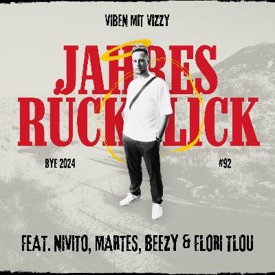 #92 Jahresrückblick 2024 feat. Martes, Nivito, Beezy & FloriTLOU