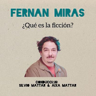 Fernán Mirás- ¿Que es la ficción?- Entrevista.