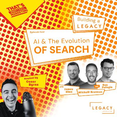 S4 Ep23: AI & The Evolution of Search, Building A Legacy Series