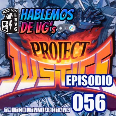 HABLEMOS de VGs - 056 PROJECT JUSTICE