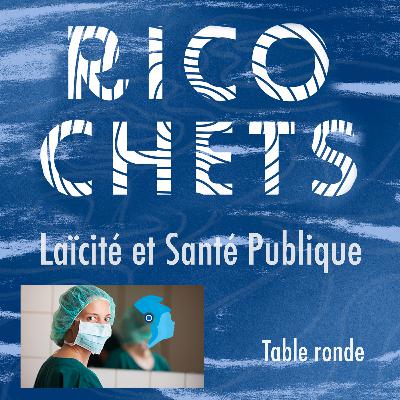 Ricochets #15 - Laïcité et Santé publique
