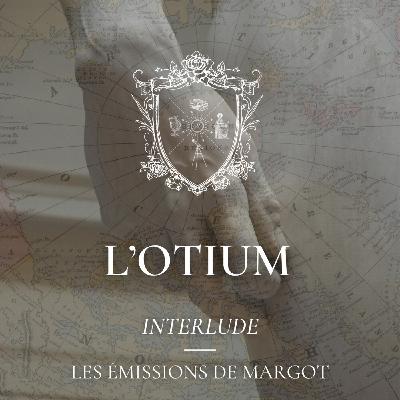 L'Otium - Interlude #1