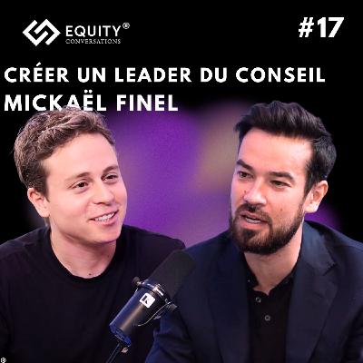 CRÉER UN LEADER DU CONSEIL AVEC MICKAEL FINEL