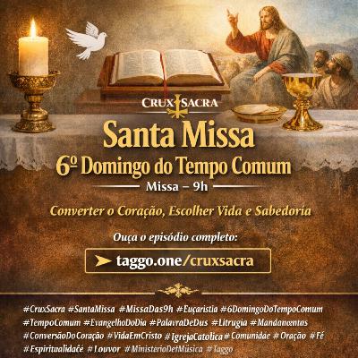 15 de Fevereiro de 2026 - 6. Domingo Comum - 9h 15 de Fevereiro de 2026 - 6. Domingo Comum - 9h