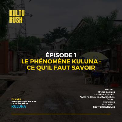 Phénomène Kuluna : Épisode 1 : ce qu’il faut savoir. Phénomène Kuluna : Épisode 1 : ce qu’il faut savoir.