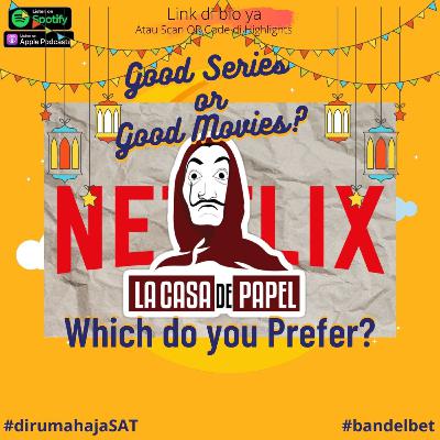 Good Series or Good Movies? Good Series or Good Movies?