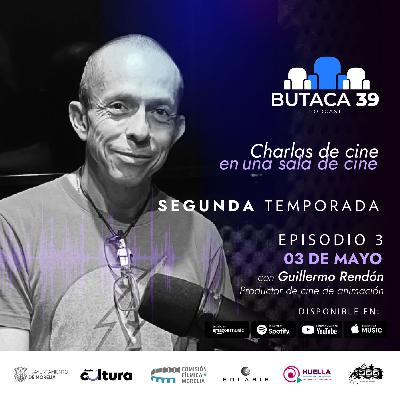 Guillermo Rendón Rodríguez, en Butaca 39