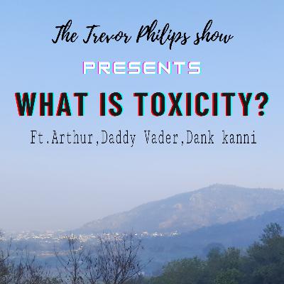Toxicity na enna?