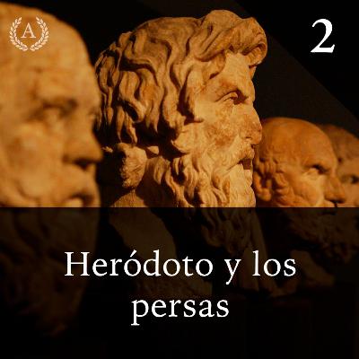 2. Heródoto y los persas: las raíces del relativismo - Dra. Ana Minecan