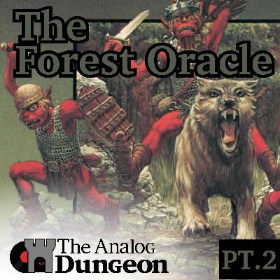 Episode 5, Part 2: The Forest Oracle