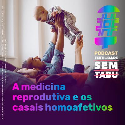 A medicina reprodutiva e os casais homoafetivos