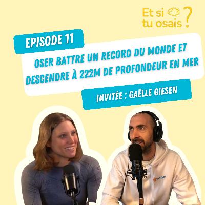 Episode 11 - Gaëlle Giesen - Battre un record du monde et apprivoiser le vide