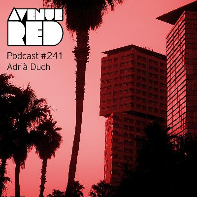 Avenue Red Podcast #241 - Adrià Duch