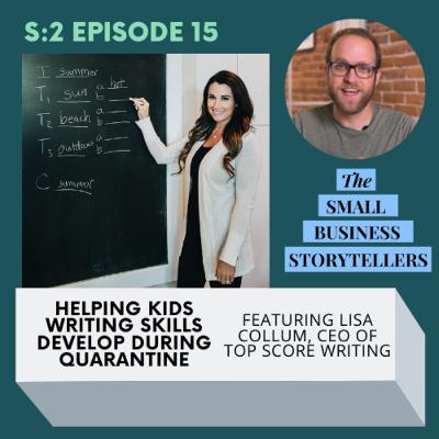 Helping Kids Writing Skills Develop During Quarantine with Lisa Collum of Top Score Writing