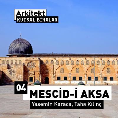 Kutsal Binalar - 04 Mescid-i Aksa