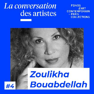 La Conversation des artistes #4 Zoulikha Bouabdellah La Conversation des artistes #4 Zoulikha Bouabdellah