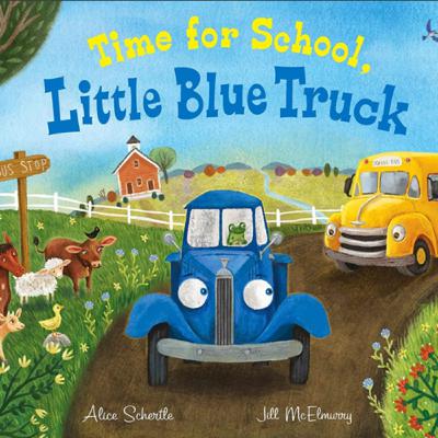 “Time for School, Little Blue Truck” by Alice Shertle