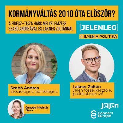 Kormányváltás 2010 óta először? A Fidesz–Tisza harc mélyelemzése Szabó Andreával és Lakner Zoltánnal Kormányváltás 2010 óta először? A Fidesz–Tisza harc mélyelemzése Szabó Andreával és Lakner Zoltánnal