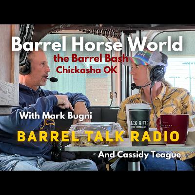 Cassidy and Mark at the Barrel Bash in Chickasha, OK “Be as smart as your horse.” Part 2